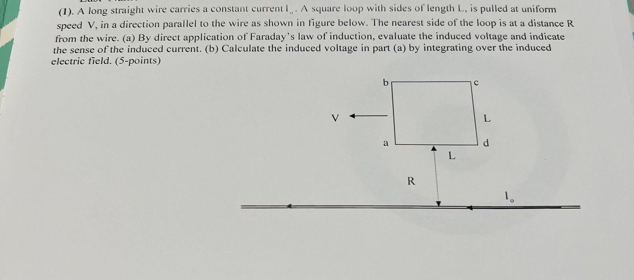 Solved A long straight wire carries a constant current Io. | Chegg.com
