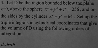 Solved 4. Let D be the region bounded below the plane z-0, | Chegg.com