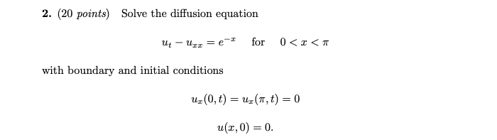 Solved 2. (20 points) Solve the diffusion equation ut -Uzgen | Chegg.com
