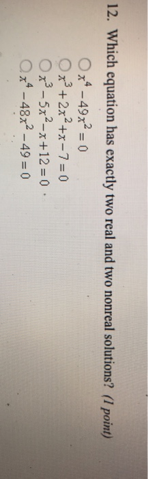 Solved 12. Which equation has exactly two real and two | Chegg.com