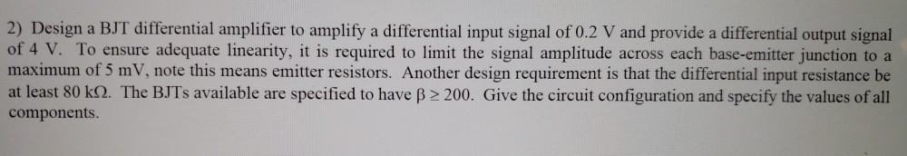 Solved 2) Design a BJT differential amplifier to amplify a | Chegg.com