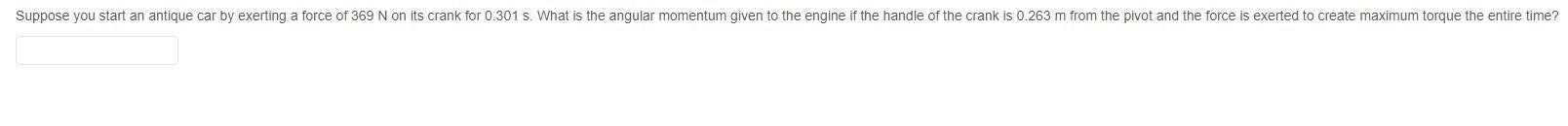 Solved Suppose you start an antique car by exerting a force | Chegg.com