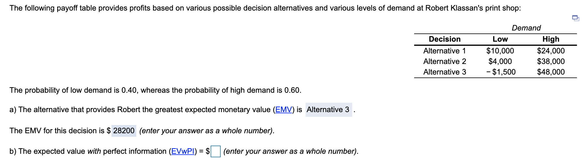 Solved The following payoff table provides profits based on | Chegg.com