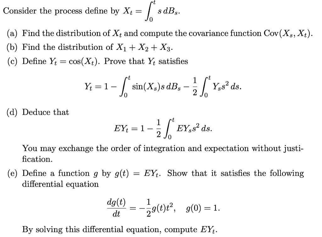 Solved Consider the process define by Xt = $ s dB, (a) Find | Chegg.com