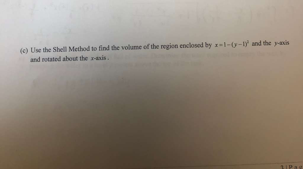 Solved (c) Use The Shell Method To Find The Volume Of The 