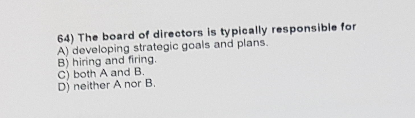 Solved 64) The Board Of Directors Is Typically Responsible | Chegg.com