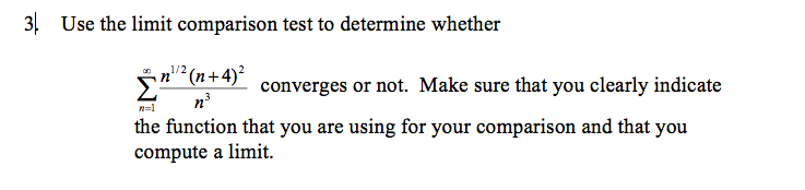 Solved 3 Use the limit comparison test to determine whether | Chegg.com