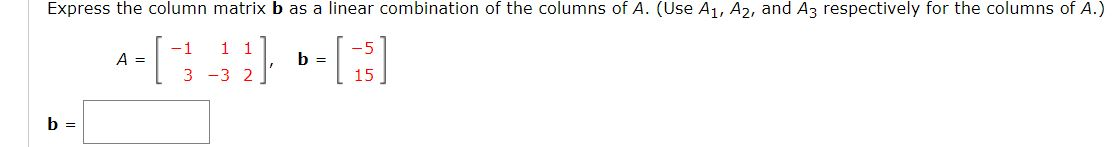 Solved Express The Column Matrix B As A Linear Combination | Chegg.com