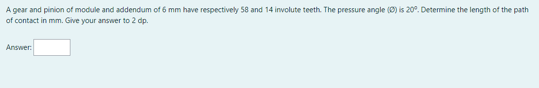 Solved A gear and pinion of module and addendum of 6 mm have | Chegg ...