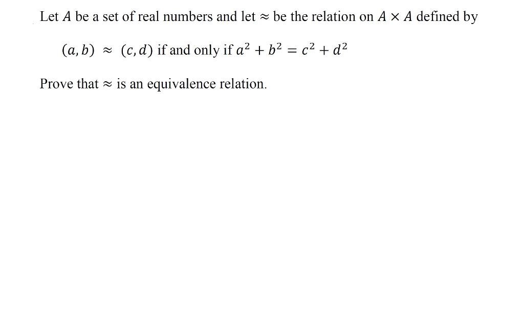 Solved Let A be a set of real numbers and let ≈ be the | Chegg.com