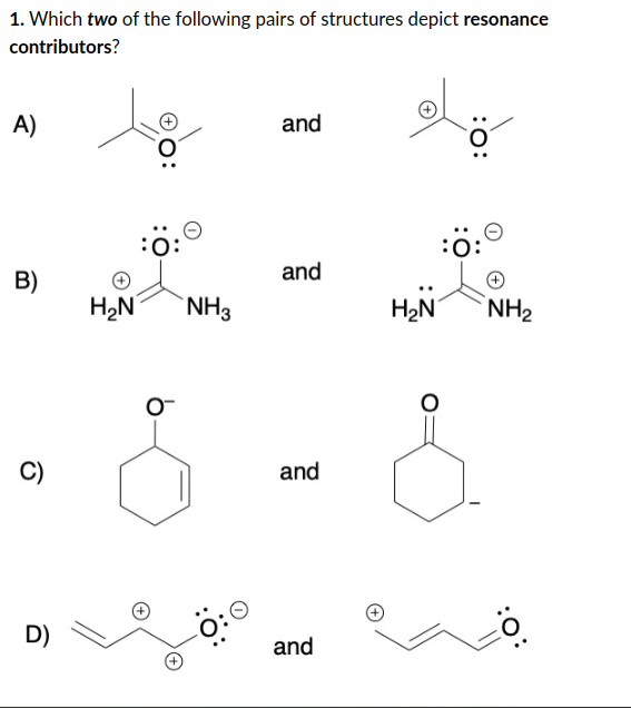 Solved 1. Which two of the following pairs of structures | Chegg.com