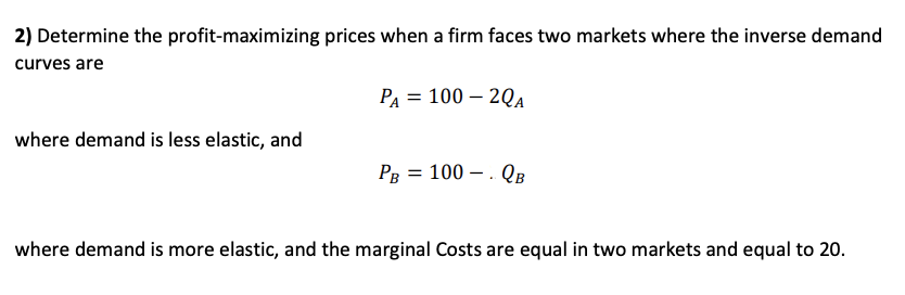 2) Determine the profit-maximizing prices when a firm | Chegg.com