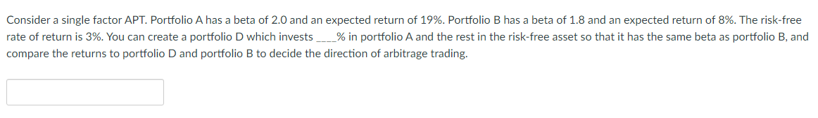 Solved Consider A Single Factor APT. Portfolio A Has A Beta | Chegg.com