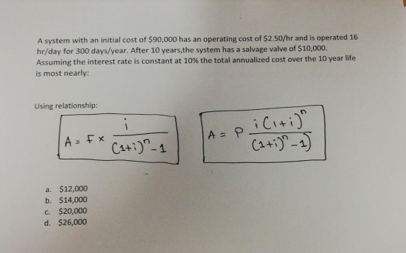 Solved A system with an initial cost of $90,000 has an | Chegg.com