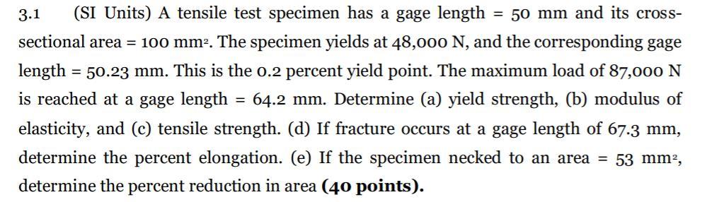 Solved 3.1 (SI Units) A tensile test specimen has a gage | Chegg.com