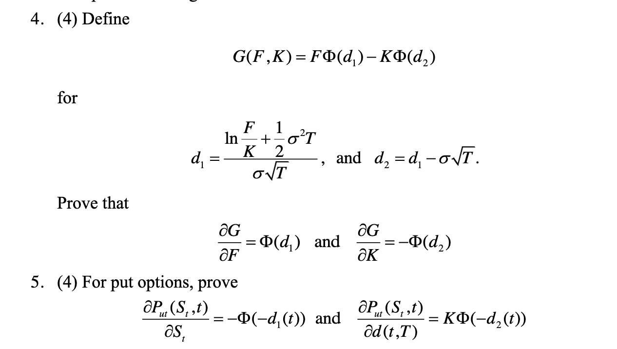 Solved 4. (4) Define G(F,K)=FΦ(d1)−KΦ(d2) for | Chegg.com