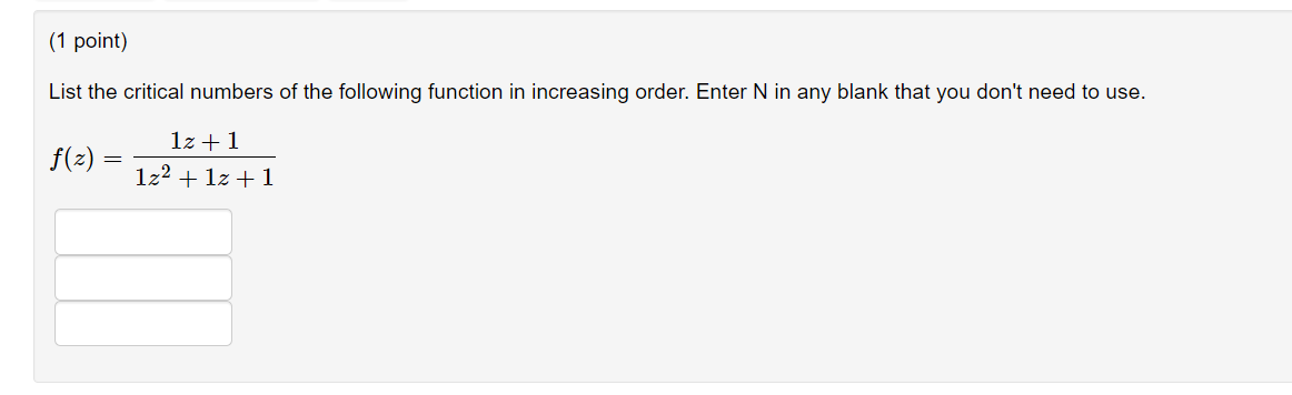Solved (1 point) List the critical numbers of the following | Chegg.com