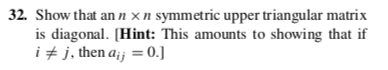 Solved 32 Show that an n x n symmetric upper triangular | Chegg.com