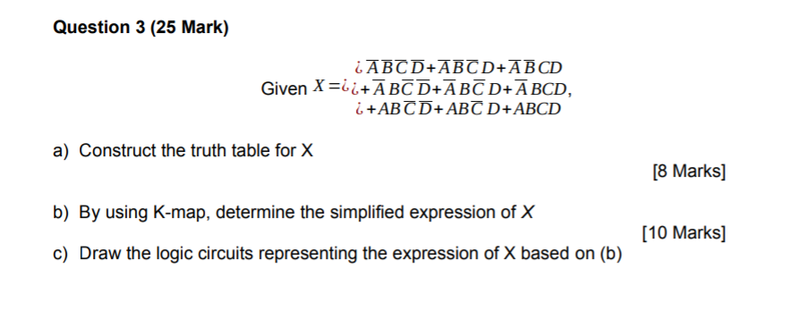 Solved Question 3 (25 Mark) ¿ABCD+ABCD+AB CD Given X | Chegg.com