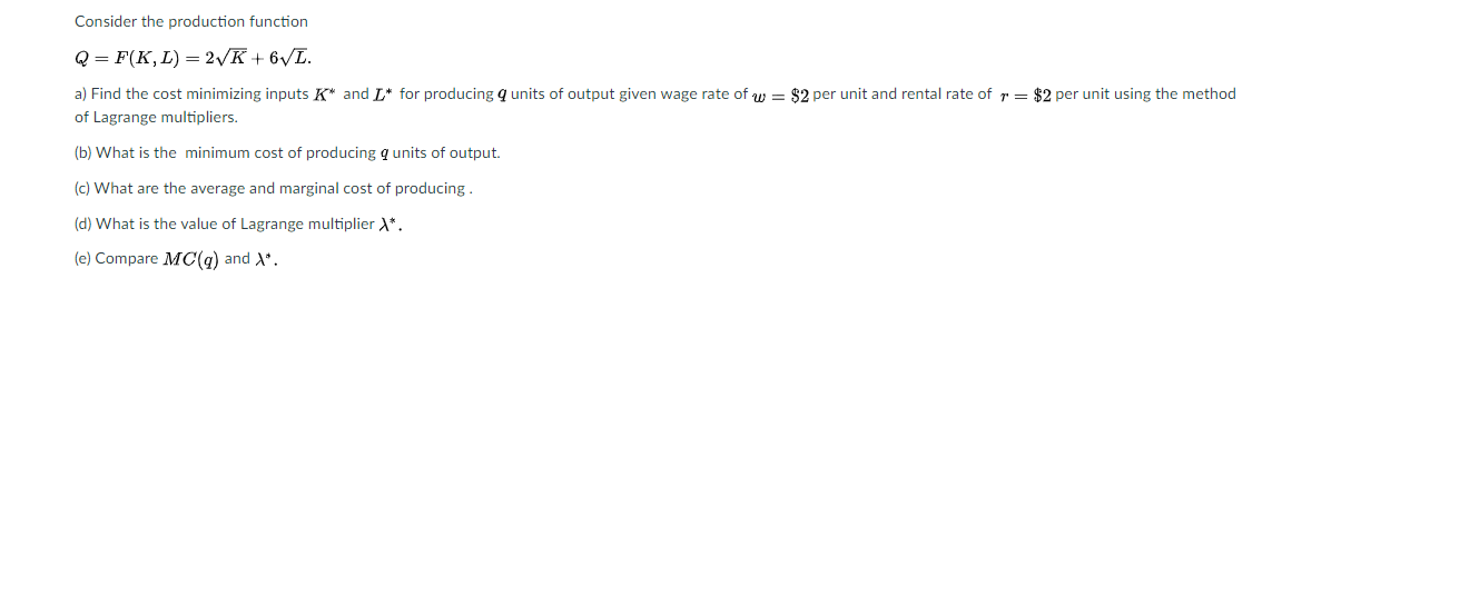 Solved Consider the production function Q = F(K, L = 2VK + | Chegg.com