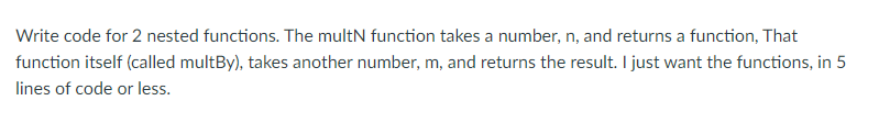 Solved Write code for 2 nested functions. The multN function | Chegg.com