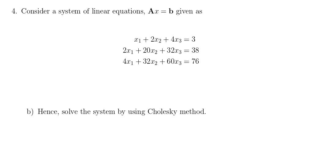 Solved 4 Consider A System Of Linear Equations Axb Given 2920
