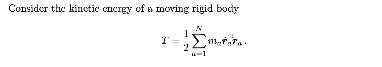 Solved Consider the kinetic energy of a moving rigid body | Chegg.com