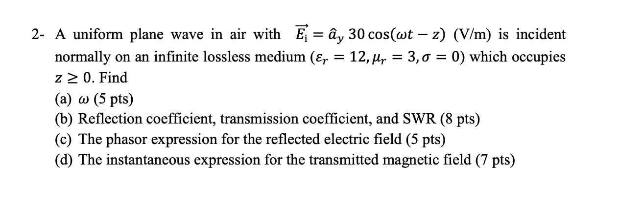 Solved 2 A Uniform Plane Wave In Air With Ē ây 30 Coswt