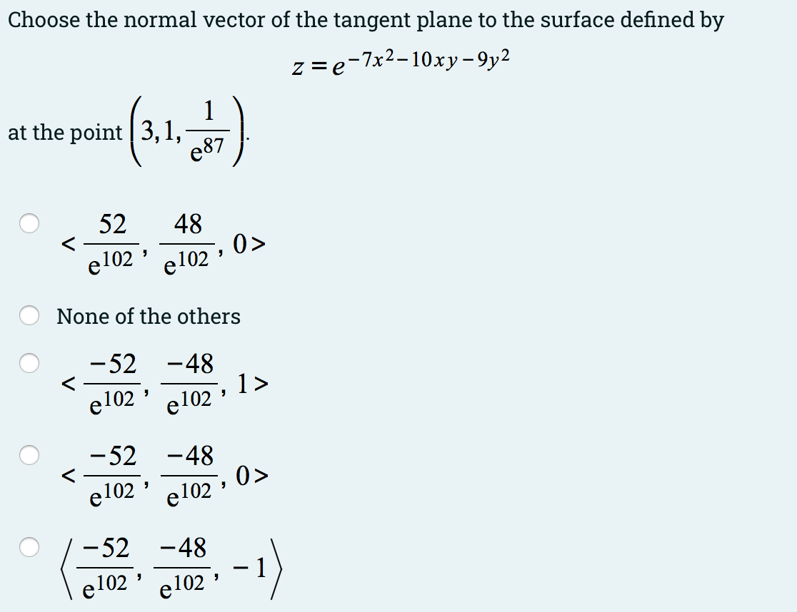 Solved Choose the normal vector of the tangent plane to the | Chegg.com