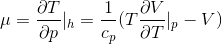\mu = \frac{\partial T}{\partial p}|_h = \frac{1}{c_p}(T\frac{\partial V}{\partial T}|_p-V)