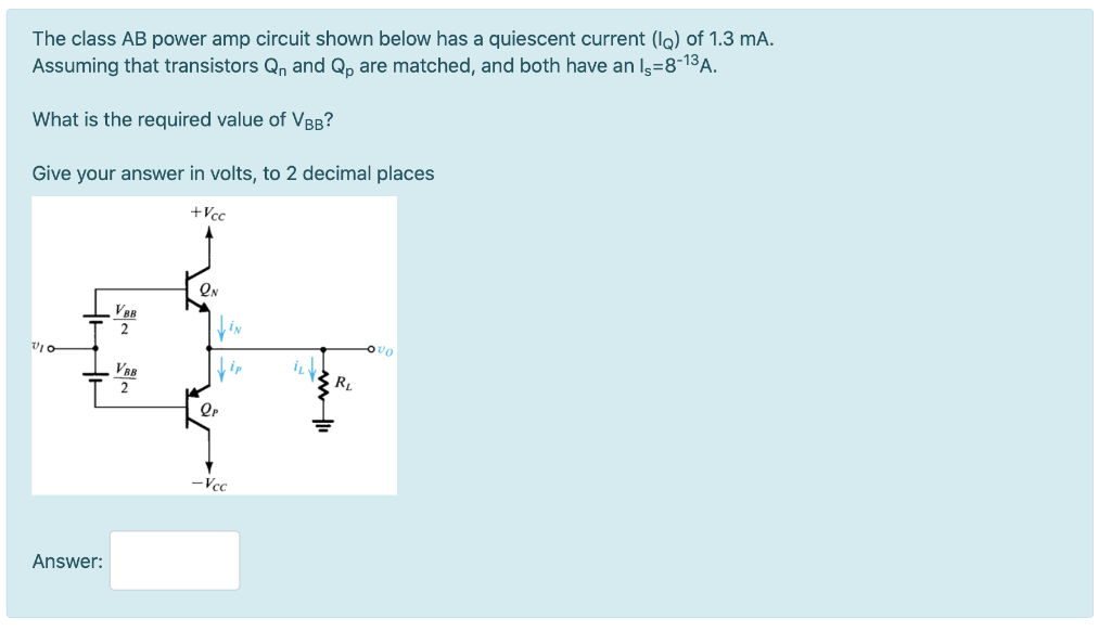 Solved The class AB power amp circuit shown below has a | Chegg.com