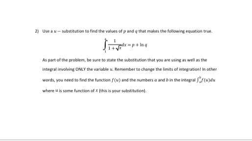 2) Use a \( u \)-substitution to find the values of \( p \) and \( q \) that makes the following equation true.
\[
\int_{1}^{