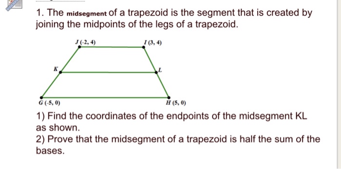 Solved 1. The midsegment of a trapezoid is the segment that | Chegg.com