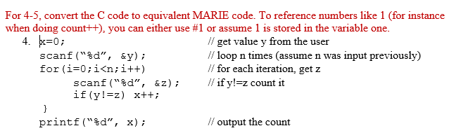 Solved For 4−5, convert the C code to equivalent MARIE code. | Chegg.com