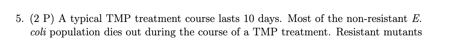 Solved Problem 2. (12 P) Bacterium Escherichia coli, one of | Chegg.com
