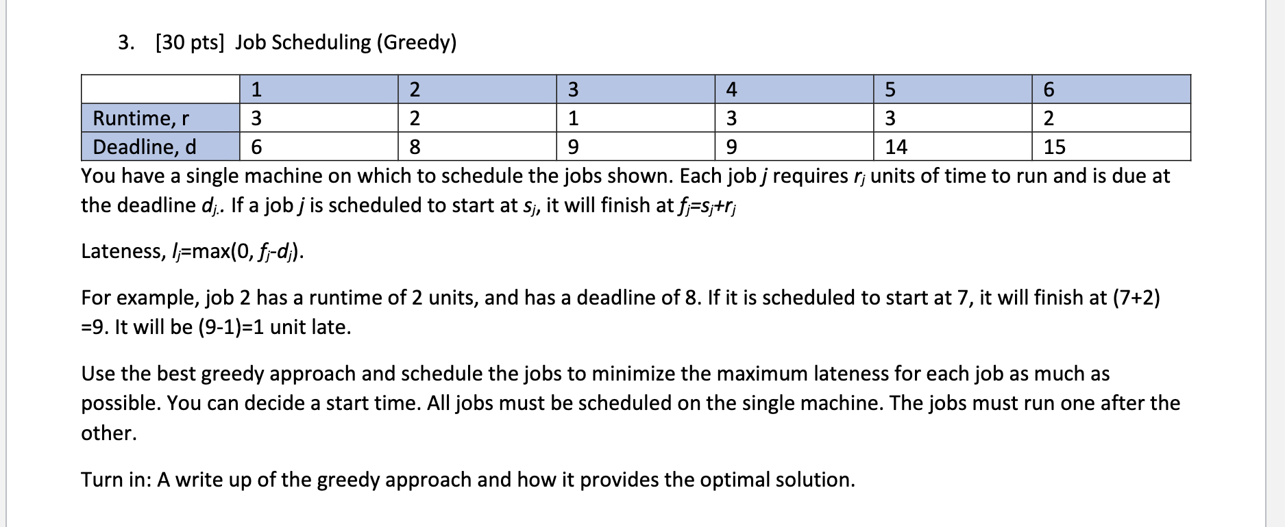Solved 3. [30 pts] Job Scheduling (Greedy) 1 2 3 4 5 6 | Chegg.com