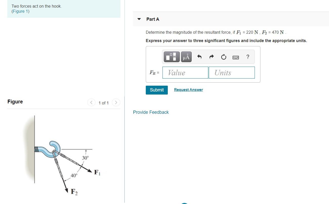 Solved Two Forces Act On The Hook. (Figure 1) Part A | Chegg.com