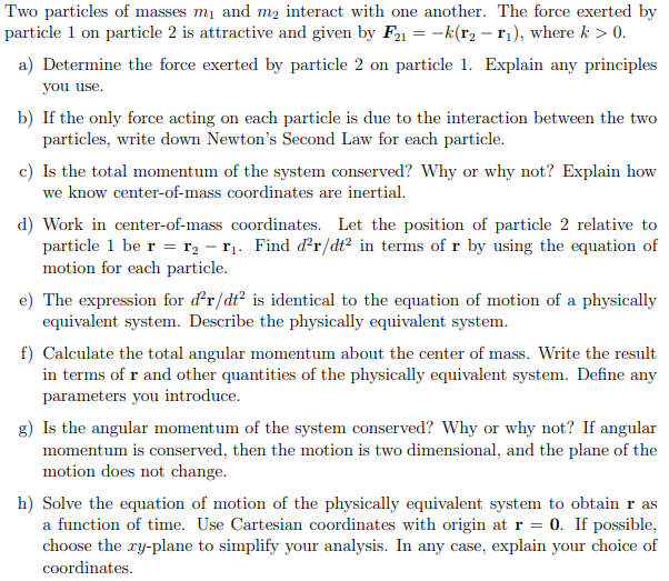 Solved Two particles of masses my and my interact with one | Chegg.com