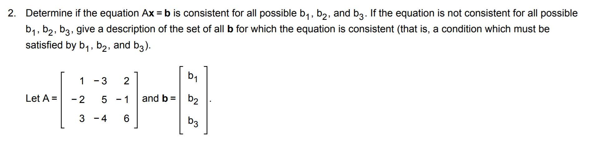 Solved 2. Determine If The Equation Ax = B Is Consistent For | Chegg.com