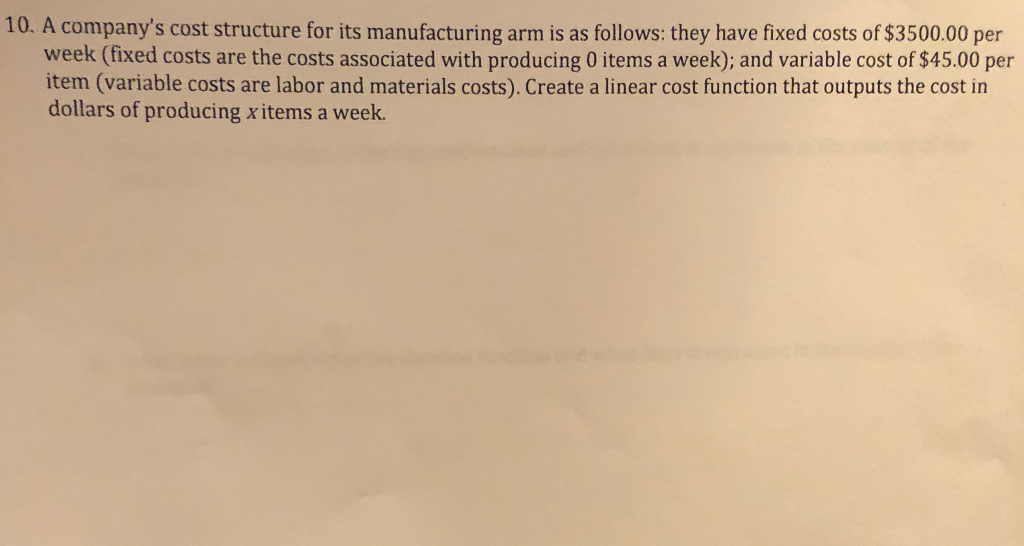 Solved 10. A company's cost structure for its manufacturing | Chegg.com