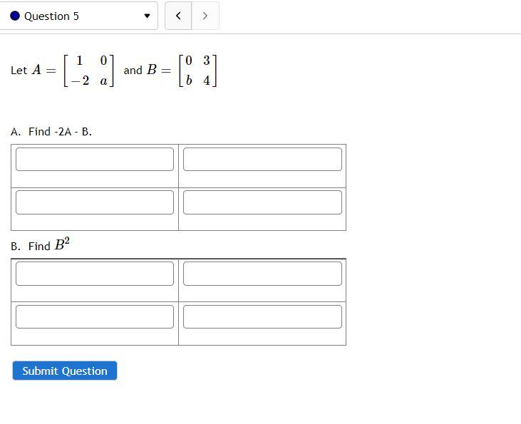 Solved Given the matrices: 2 9 4 - 8 А = [- and B [: - :) 2 | Chegg.com
