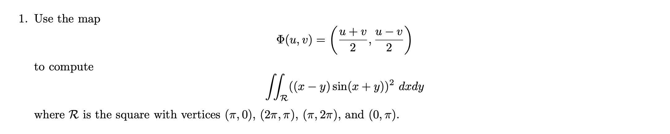 Solved Use the mapΦ(u,v)=(u+v2,u-v2)to | Chegg.com