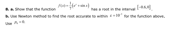 Solved 8. a. Show that the function f(x)=71(ex+sinx) has a | Chegg.com