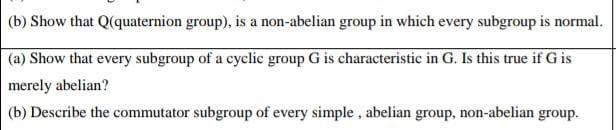 Solved (b) Show That Q(quaternion Group), Is A Non-abelian | Chegg.com