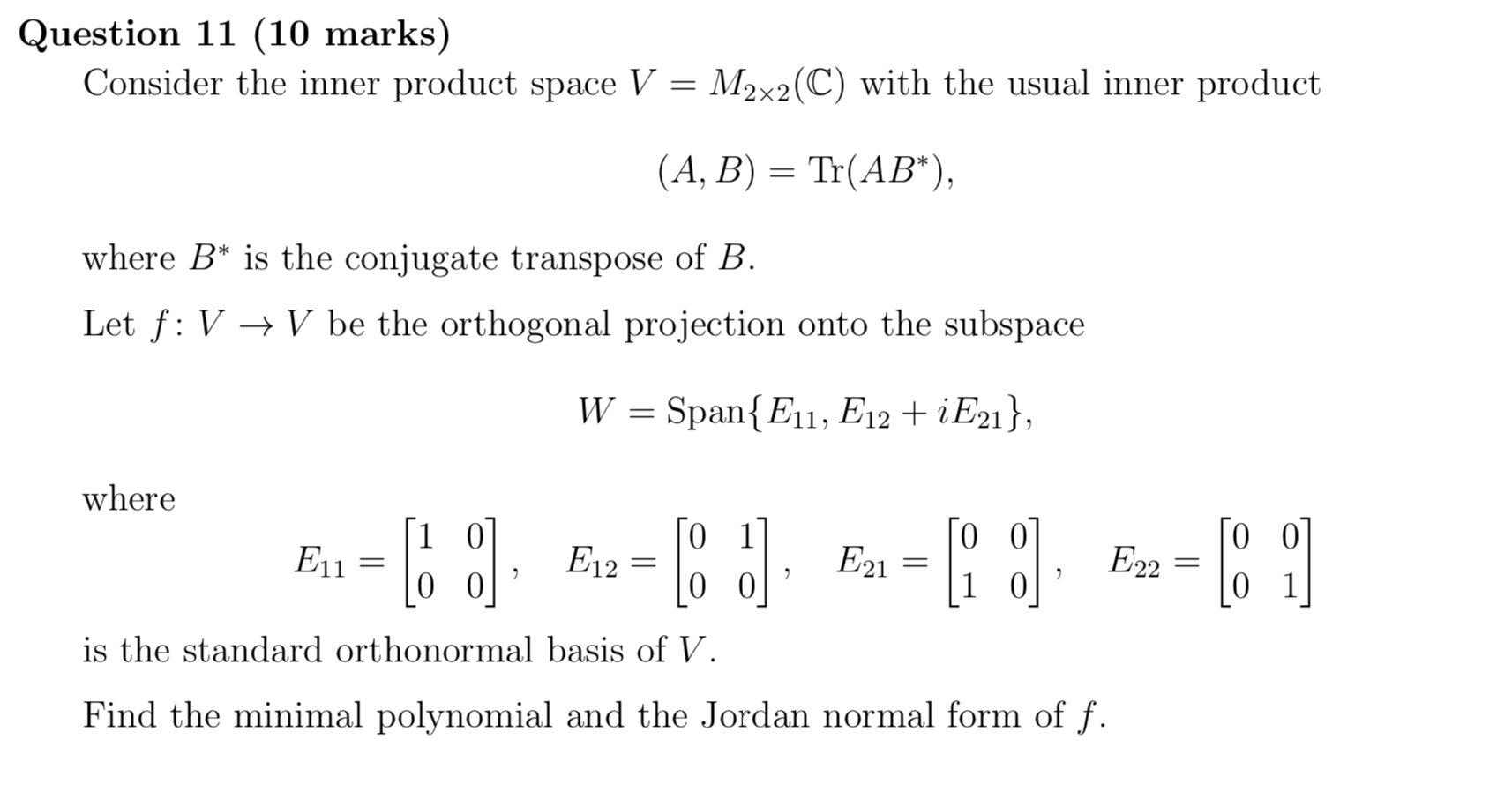 Solved Consider the inner product space V = M2×2(C) with the