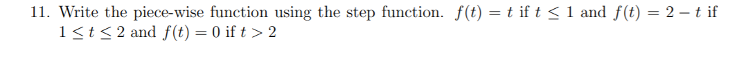 Solved 11. Write the piece-wise function using the step | Chegg.com