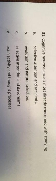 Solved 31. Cognitive neuroscience is most directly concerned | Chegg.com