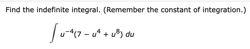 Solved Find the indefinite integral. (Remember the constant | Chegg.com