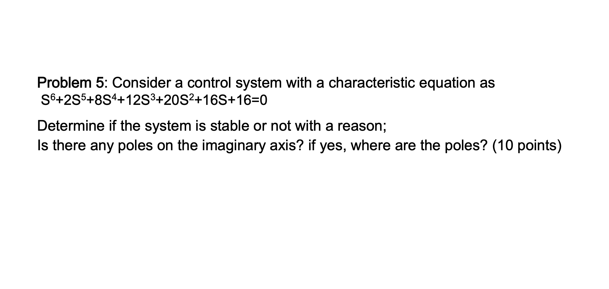 Solved Problem 5: Consider A Control System With A | Chegg.com