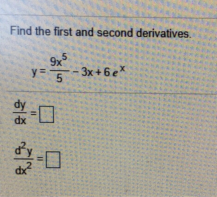 Solved Find the first and second derivatives of the | Chegg.com